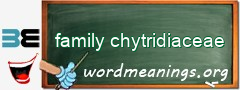 WordMeaning blackboard for family chytridiaceae